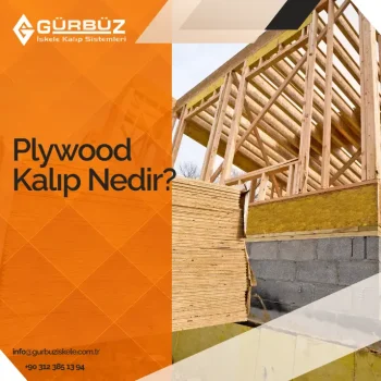 Plywood Kalıp Nedir? - Plywood Kalıp Özellikleri - Plywood Çeşitleri